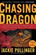 Chasing the Dragon: One Woman's Struggle Against the Darkness of Hong Kong's Drug Dens 