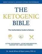 Ketogenic Bible: The Authoritative Guide to Ketosis (en Inglés)