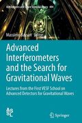Advanced Interferometers and the Search for Gravitational Waves: Lectures from the First Vesf School on Advanced Detectors for Gravitational Waves