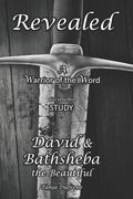 Revealed (STUDY): A Warrior of the Word discipleship study of David & Bathsheba the Beautiful (en Inglés)