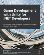 Game Development with Unity for .NET Developers: The ultimate guide to creating games with Unity and Microsoft Game Stack (en Inglés)