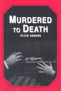 Murdered to Death
