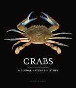 Crabs: A Global Natural History (en Inglés)