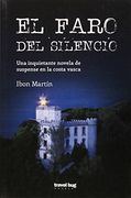 Faro del silencio, el (Novela Travel Bug)