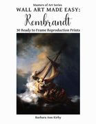 Wall Art Made Easy: Rembrandt: 30 Ready to Frame Reproduction Prints (en Inglés)