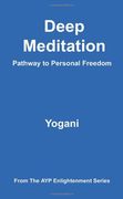 deep meditation - pathway to personal freedom