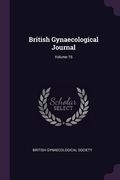 British Gynaecological Journal; Volume 16 (en Inglés)