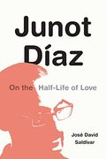 Junot Díaz: On the Half-Life of Love (en Inglés)