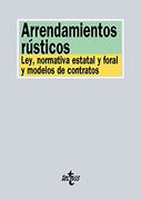 Arrendamientos Rústicos. Ley, Normativa Estatal Y Foral Y Modelos De Contrato (Derecho - Biblioteca De Textos Legales)