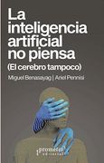 La Inteligencia Artificial no piensa (el cerebro tampoco)