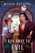 I ran Away to Evil: A Cozy Litrpg Rom-Com (i ran Away to Evil, 1) (en Inglés)