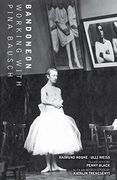 Bandoneon: Working With Pina Bausch (en Inglés)