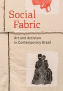 Social Fabric. Art and Activism in Contemporary Brazil (en Inglés)