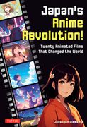 Japan's Anime Revolution!: Twenty Animated Films That Changed the World (en Inglés)