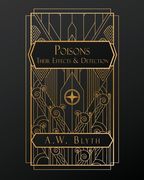 Poisons: Their Effects and Detection (en Inglés)