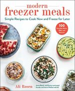 Modern Freezer Meals: Simple Recipes to Cook Now and Freeze for Later (en Inglés)