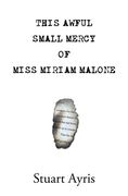 This Awful Small Mercy of Miss Miriam Malone (en Inglés)
