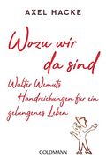 Wozu wir da Sind. Walter Wemuts Handreichungen für ein Gelungenes Leben (en Alemán)