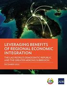Leveraging Benefits of Regional Economic Integration: The lao People's Democratic Republic and the Greater Mekong Subregion (Paperback) (en Inglés)