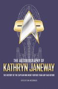 The Autobiography of Kathryn Janeway: Captain Janeway of the USS Voyager Tells the Story of Her Life in Starfleet, for Fans of Star Trek (en Inglés)