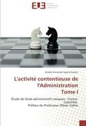 L'activité contentieuse de l'Administration Tome I: Étude de Droit administratif comparé : France-Colombie Préface du Professeur Olivier Gohin (French Edition)