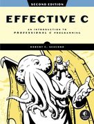 Effective C, 2nd Edition: An Introduction to Professional C Programming (en Inglés)