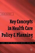 Key Concepts in Health Care Policy and Planning: An Introductory Text 