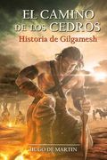 El Camino de los Cedros: Historia de Gilgamesh
