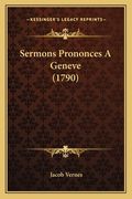 Sermons Prononces A Geneve (1790) (en Francés)