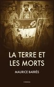 La Terre et les Morts: Suivi de Les Traits Éternels de la France (en Francés)