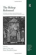 the bishop reformed,studies of episcopal power and culture in the central middle ages