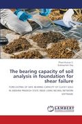 The Bearing Capacity of Soil Analysis in Foundation for Shear Failure: Forecasting of Safe Bearing Capacity of Clayey Soils in Andhra Pradesh State India Using Neural Network Software