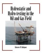 Hydrostatic and Hydro-Testing in the Oil and Gas Field (en Inglés)
