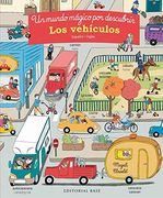 Los Vehículos. Un Mundo Mágico por Descubrir. Español