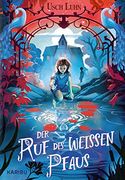 Der ruf des Weißen Pfaus: Magisch-Spannende Geschichte mit Nervenkitzel Über Zwei Schwestern für Mädchen und Jungen ab 9 Jahren (en Alemán)
