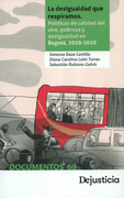 DESIGUALDAD QUE RESPIRAMOS POLITICAS DE CALIDAD DEL AIRE POBREZA Y DESIGUALDAD EN BOGOTA 2010-2020, LA (in Spanish)