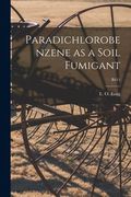 Paradichlorobenzene as a Soil Fumigant; B411 (en Inglés)