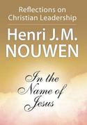 in the name of jesus,reflections on christian leadership