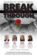 Break Through Featuring Teresa Thomas: Powerful Stories from Global Authorities That Are Guaranteed to Equip Anyone for Real Life Breakthroughs (en Inglés)