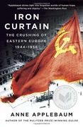 Iron Curtain: The Crushing of Eastern Europe, 1944-1956 (en Inglés)