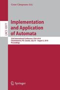 Implementation and Application of Automata: 23rd International Conference, Ciaa 2018, Charlottetown, Pe, Canada, July 30 - August 2, 2018, Proceedings (en Inglés)