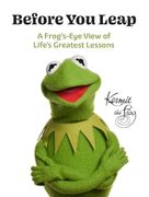 Before you Leap: A Frog's-Eye View of Life's Greatest Lessons (en Inglés)