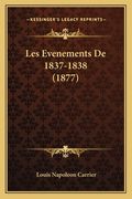 Les Evenements De 1837-1838 (1877) (en Francés)