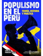 POPULISMO EN EL PERÚ: TEORÍA, HISTORIA Y PRÁCTICA