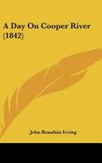 a day on cooper river (1842) (en Inglés)