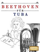 Beethoven für Tuba: 10 Leichte Stücke für Tuba Anfänger Buch (en Alemán)