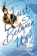 Just Between Us: A Graphic Novel (en Inglés)