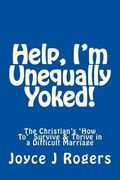Help, I'm Unequally Yoked! (en Inglés)
