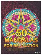 50 Mandalas for Relaxation Midnight Edition: Big Mandala Coloring Book for Adults 50 Images Stress Management Coloring Book for Relaxation,. And Relief & art Color Therapy (Volume 4) (en Inglés)