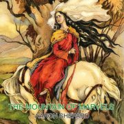 The Mountain of Marvels: A Celtic Tale of Magic, Retold from The Mabinogion (World Classics)